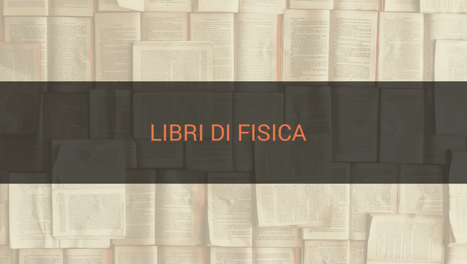 libri divulgazione scientifica fisica